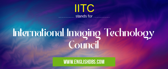 IITC means International Imaging Technology Council IITC