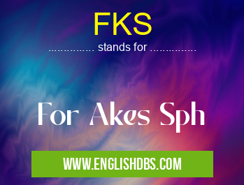 FKS means For Akes Sph FKS