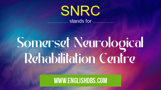SNRC means Somerset Neurological Rehabilitation Centre SNRC