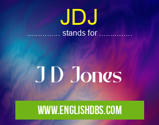 JDJ means J D Jones JDJ