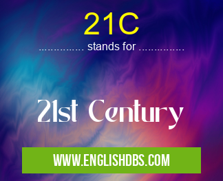 21C means 21st Century 21C