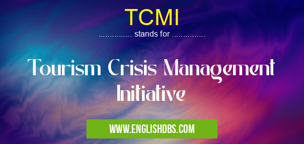 TCMI means Tourism Crisis Management Initiative TCMI