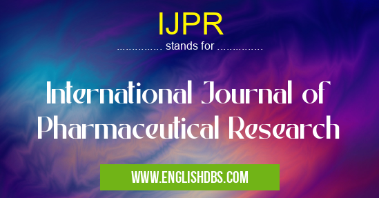 IJPR means International Journal of Pharmaceutical Research IJPR