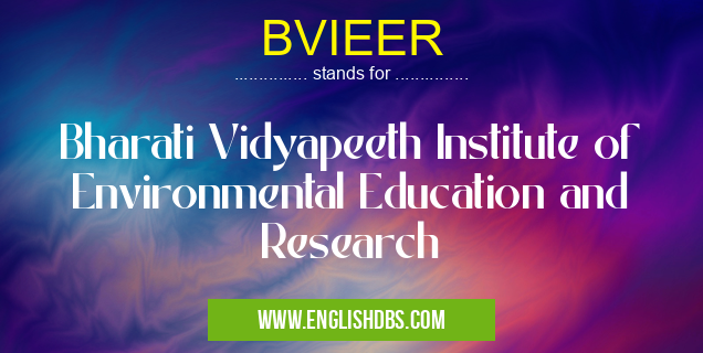 BVIEER means Bharati Vidyapeeth Institute of Environmental Education and Research BVIEER
