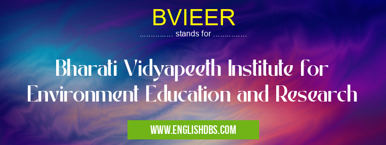 BVIEER means Bharati Vidyapeeth Institute for Environment Education and Research BVIEER