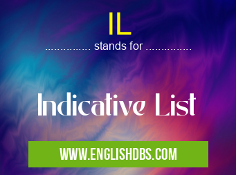 IL means Indicative List IL