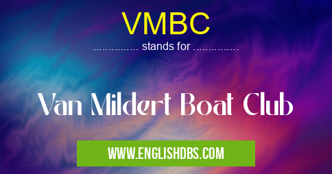 VMBC means Van Mildert Boat Club VMBC