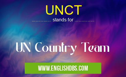 UNCT means UN Country Team UNCT