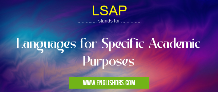 LSAP means Languages for Specific Academic Purposes LSAP