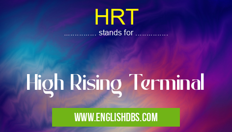 HRT means High Rising Terminal HRT