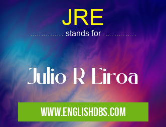 JRE means Julio R Eiroa JRE