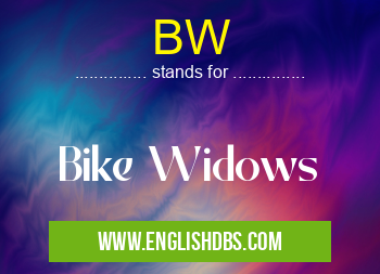 BW means Bike Widows BW