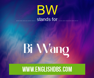 BW means Bi Wang BW