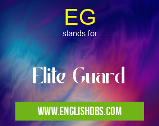 EG means Elite Guard EG