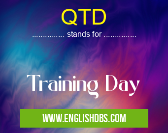 QTD means Training Day QTD