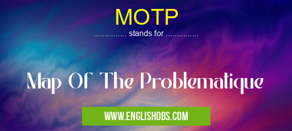 MOTP means Map Of The Problematique MOTP