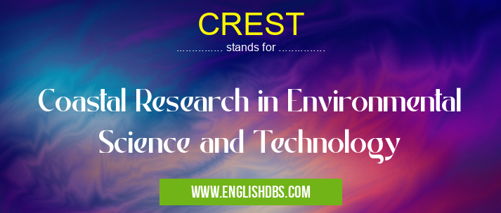 CREST means Coastal Research in Environmental Science and Technology CREST