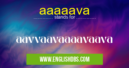 aaaaava means aavvaavaaaavaava aaaaava