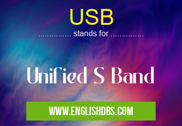 USB means Unified S Band USB
