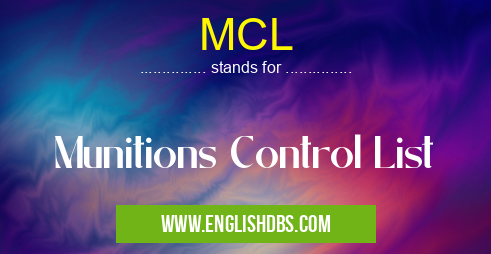 MCL means Munitions Control List MCL