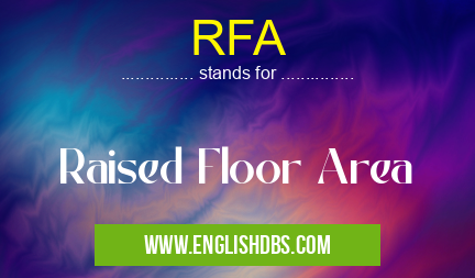 RFA means Raised Floor Area RFA