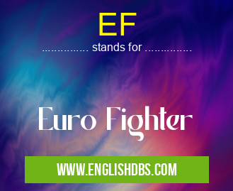 EF means Euro Fighter EF