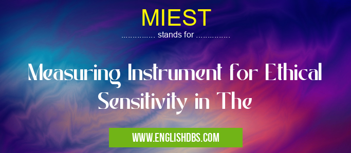 MIEST means Measuring Instrument for Ethical Sensitivity in The MIEST