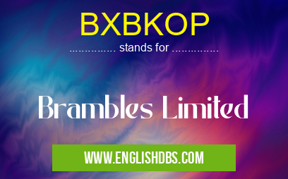 BXBKOP means Brambles Limited BXBKOP