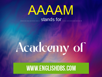 AAAAM means Acadcemy of AAAAM
