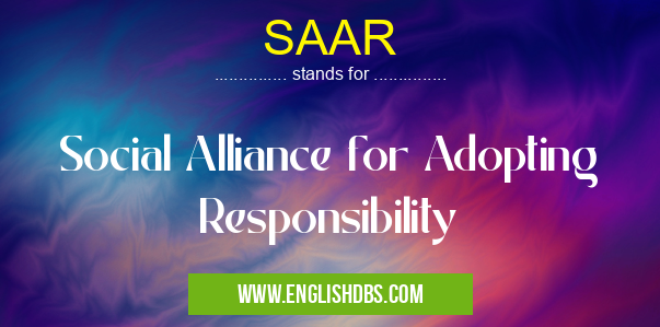 SAAR means Social Alliance for Adopting Responsibility SAAR