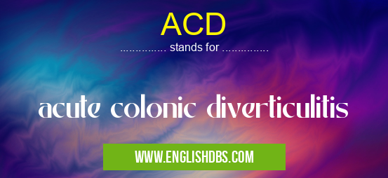 ACD means acute colonic diverticulitis ACD