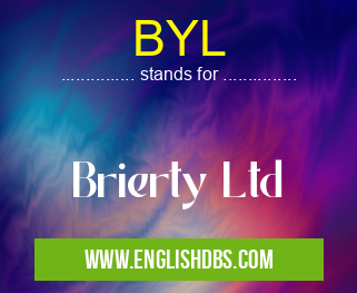 BYL means Brierty Ltd BYL