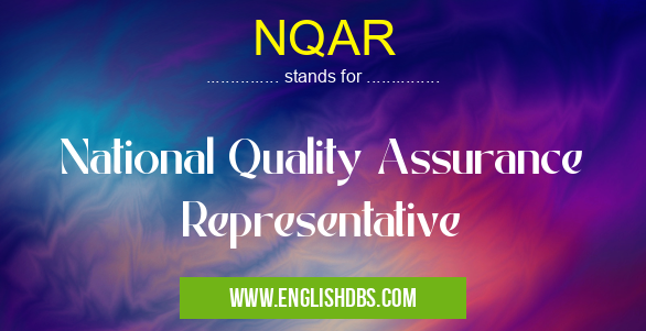 NQAR means National Quality Assurance Representative NQAR