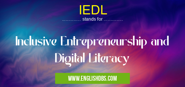 IEDL means Inclusive Entrepreneurship and Digital Literacy IEDL