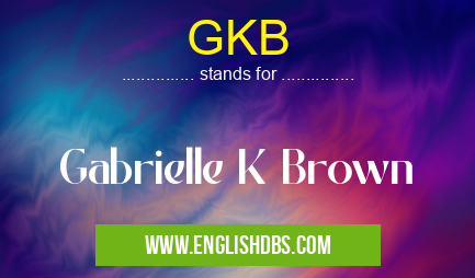 GKB means Gabrielle K Brown GKB