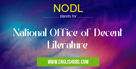 NODL means National Office of Decent Literature NODL