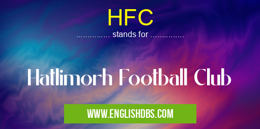 HFC means Hatlimorh Football Club HFC