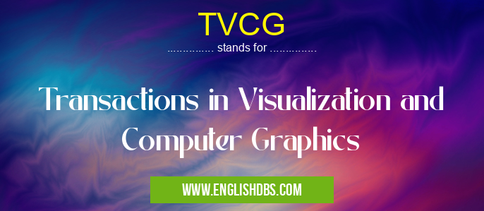 TVCG means Transactions in Visualization and Computer Graphics TVCG
