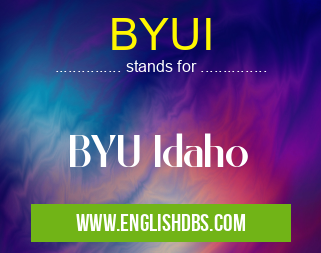 BYUI means BYU Idaho BYUI