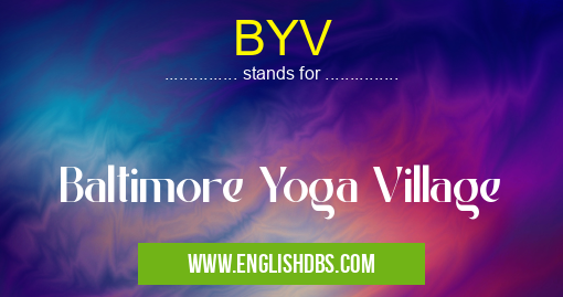 BYV means Baltimore Yoga Village BYV