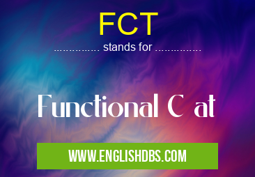 FCT means Functional C at FCT