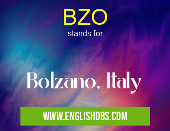 BZO means Bolzano, Italy BZO