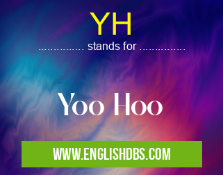 YH means Yoo Hoo YH