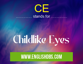CE means Childlike Eyes CE