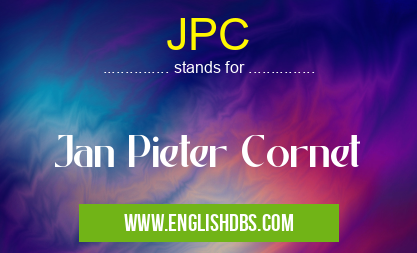 JPC means Jan Pieter Cornet JPC