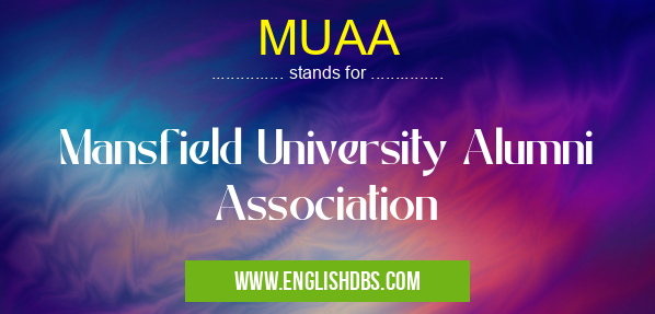 MUAA means Mansfield University Alumni Association MUAA