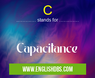 C means Capacitance C