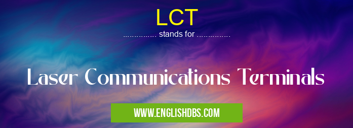 LCT means Laser Communications Terminals LCT