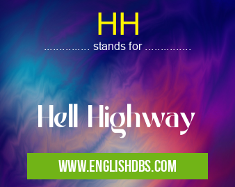 HH means Hell Highway HH