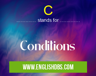 C means Conditions C